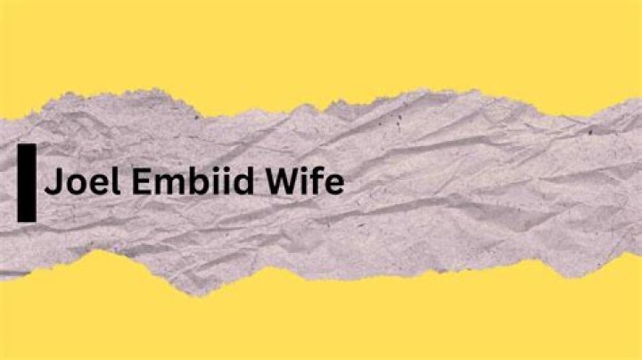 Unraveling The Secrets Behind "Joel Embiid Wife Is Joel"